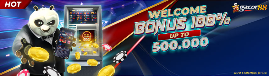 WELCOME BONUS SLOT 100%